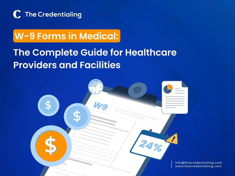 W-9 Forms in Healthcare: The Complete Guide for Medical Providers and Facilities