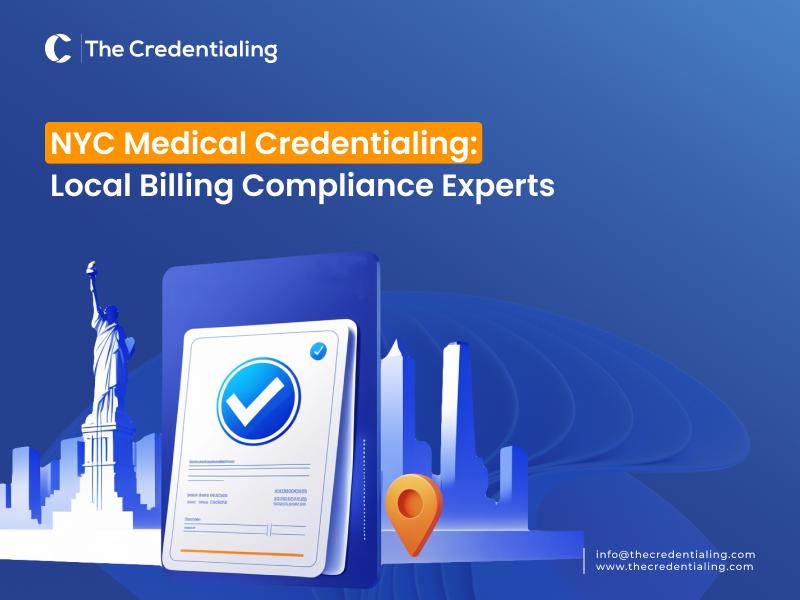 NYC Medical Credentialing: Local Billing Compliance Experts medical billing credentialing experts