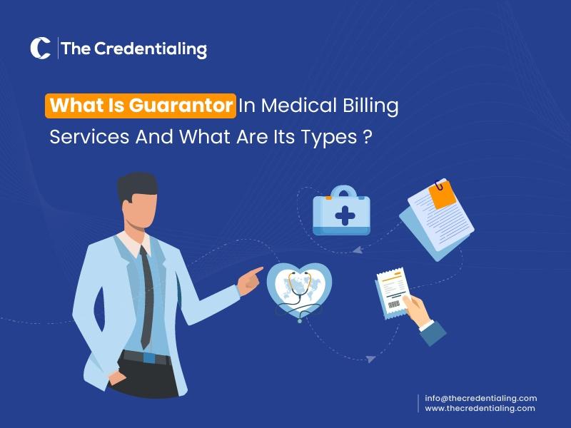 What is Guarantor in Medical Billing Services and What Are Its Types? guarantor in medical billing services